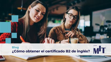 C Mo Obtener El Certificado B De Ingl S Examenes Mit