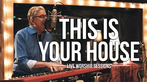 Don Moen - This is Your House | Live Worship Sessions Chords - Chordify