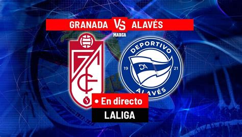 Granada Alavés resumen resultado y goles del partido de LaLiga EA