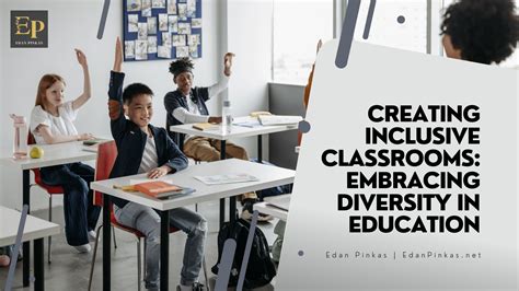 Creating Inclusive Classrooms Embracing Diversity In Education Edan