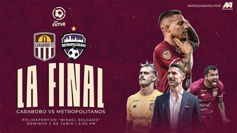 CARABOBO FC VS METROPOLITANOS FC GRAN FINAL DEL TORNEO APERTURA 2024