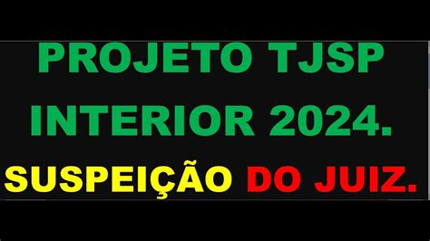 Suspei O Do Juiz Artigo Projeto Tjsp Interior Processo Civil