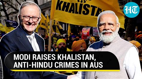 Modi Tells Australian Pm ‘india Won T Tolerate’ Pro Khalistan Radicals Attacking Temples Watch