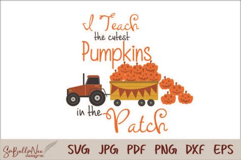 I Teach The Cutest Pumpkins In The Patch Svg File For Cricut