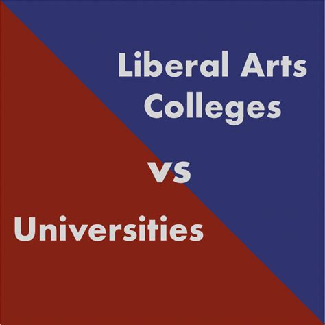 Liberal Arts Colleges Vs Universities Garganoed