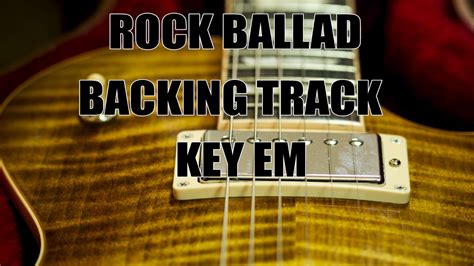 Rock Ballad Backing Track Em Guitar Backing Track Youtube