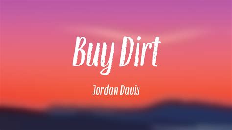 Buy Dirt Jordan Davis Lyric Song Youtube