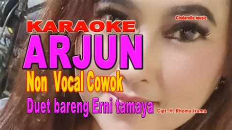 Arjun KARAOKE NO VOCAL COWOK Duet Bareng Erni Tamaya LAYOTER