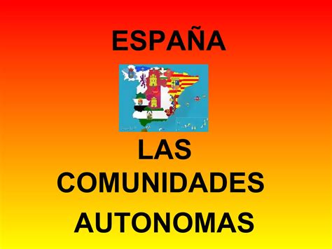 EspaÑa Y Sus Comunidades AutÓnomas Ppt