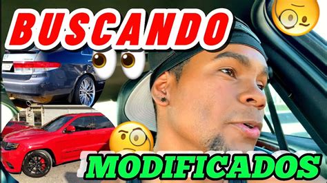 Sal A La Calle A Buscar Carros Modificados Youtube