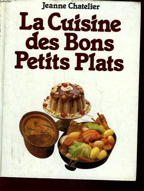 La Cuisine Des Bons Petits Plats Par Chatelier Jeanne Bon Couverture