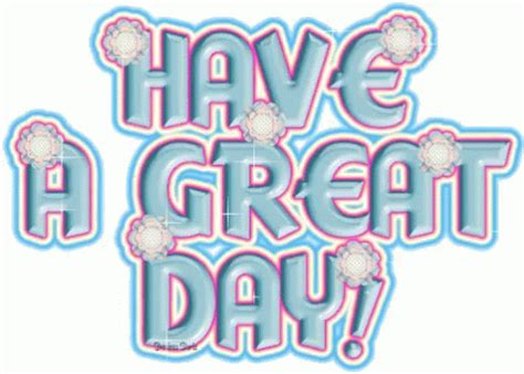 Have A Great Day Great Day GIF - Have A Great Day Great Day - Discover ...