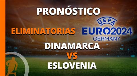 Pron Stico Dinamarca Vs Eslovenia Clasificatorias Euro De Noviembre