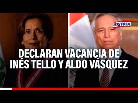 Video Jnj Declara La Vacancia De In S Tello Y Aldo V Squez Tras Ser