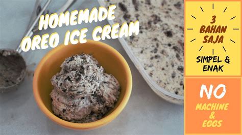 Cara Membuat Es Krim Oreo Bahan No Mesin Homemade Oreo Ice Cream No