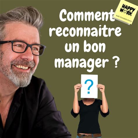 702 Comment reconnaitre un bon manager Happy Work Bien être au