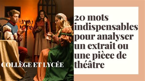 20 Mots Incontournables Pour Analyser Une Pièce De Théâtre Ou Un Texte