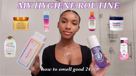 My Everyday Hygiene Routine How To Smell Good 24 7 Youtube