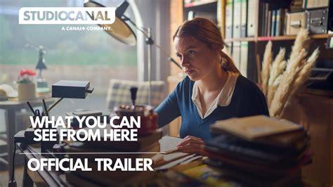 What You Can See From Here Official Trailer Studiocanal