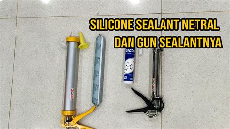 2 Jenis Silicone Sealant Netral Dan Penggunaannya YouTube