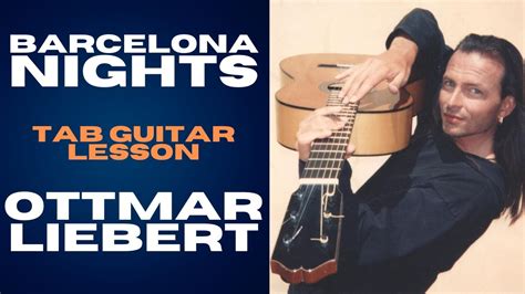 Barcelona Nights Ottmar Liebert Tab Guitar Lesson How To Play On