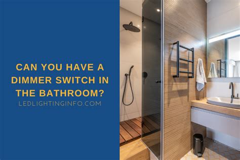 Can You Have A Dimmer Switch In The Bathroom Led And Lighting Info