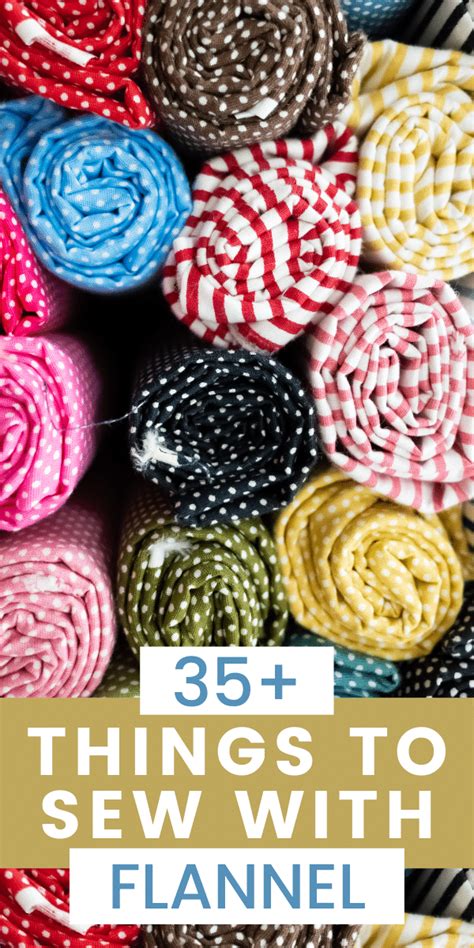 35 Things To Sew With Flannel Flannel Fabric Crafts Flannel Rag