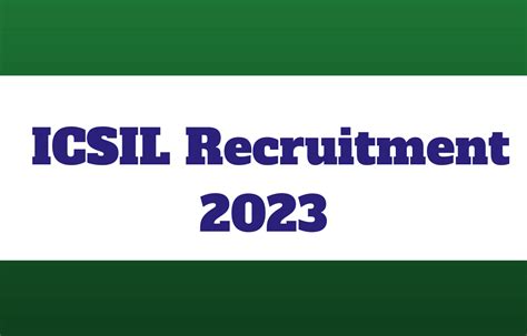 ICSIL Recruitment 2023 Last Date To Apply For 586 Vacancies