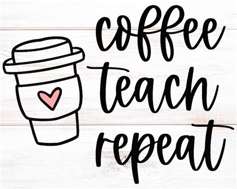 Coffee Teach Repeat Svg Teacher Svg Teacher Svg For Cricut Etsy Ireland