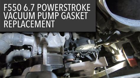 2016 F550 6 7 Powerstroke Vacuum Pump Gasket Replacement Youtube