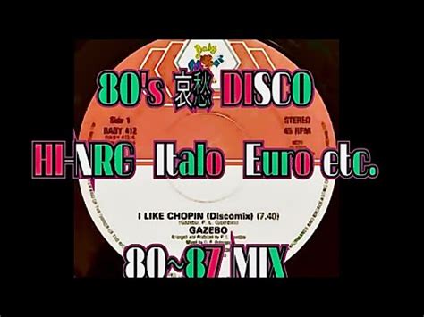 80 s 哀愁 DISCO HI NRG Italo Euro etc 8087 MIX YouTube