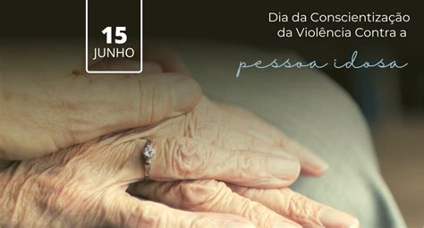 15 06 Dia Mundial de Conscientização da Violência contra a Pessoa