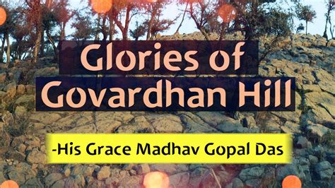 Untold Story Of Govardhana Hill Giri Raj Govardhan Madhav Gopal Das