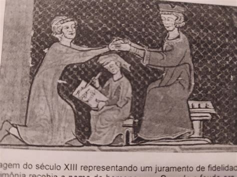 O Que Era Um Suserano - a) Você sabe dizer quem é vassalo e quem é o suserano? b)há três ...