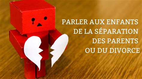 Parler aux enfants de la séparation des parents ou du divorce