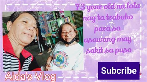 Isang Year Old Na Lola Nag Ta Trabaho Para May Pang Tustos Sa