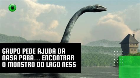 Grupo Pede Ajuda Da Nasa Para Encontrar O Monstro Do Lago Ness