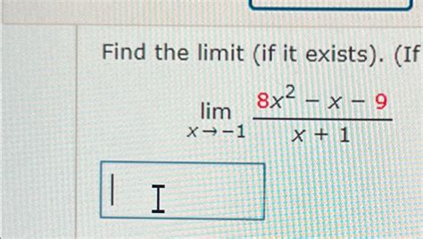 Solved Find The Limit If It Existslimx→ 18x2 X 9x1