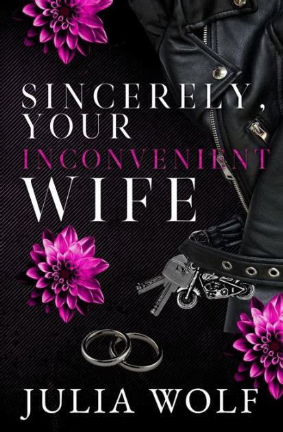 Sincerely Your Inconvenient Wife Special Edition By Julia Wolf