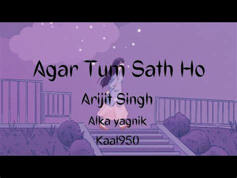 Agar Tum Sath Ho Lyrics Arijit Singh Alka Yagnik YouTube