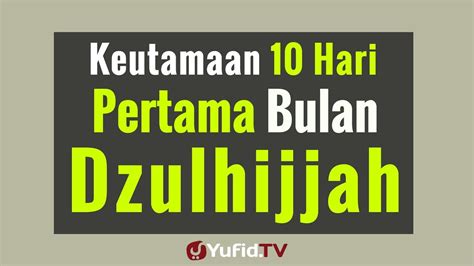 Keistimewaan 10 Hari Pertama Bulan Zulhijjah Islam Itu Indah