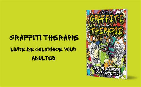 Amazon Fr Graffiti Th Rapie Livre De Coloriage Pour Adultes Lib Rez