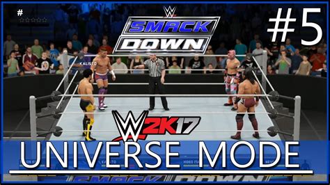 Wwe 2k17 Universe Mode Episode 5 First Smackdown Youtube