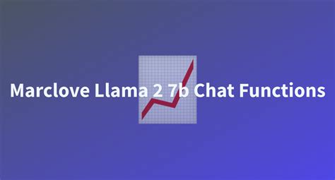 Marclove Llama 2 7b Chat Functions A Hugging Face Space By AnishKumbhar