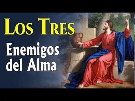 Los 3 Enemigos Del Alma