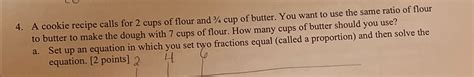 Solved A Cookie Recipe Calls For 2 Cups Of Flour And 34 Chegg