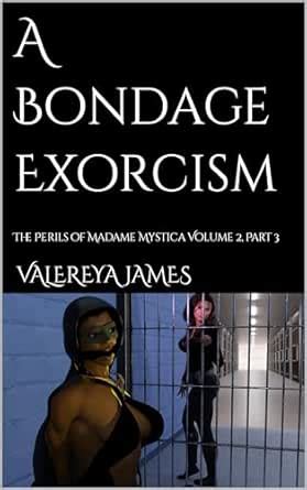 A Bondage Exorcism: The Perils of Madame Mystica Volume 2, Part 3