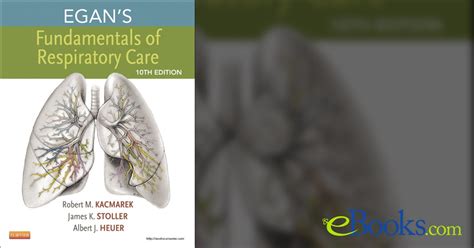 Egans Fundamentals Of Respiratory Care E Book 10th Ed