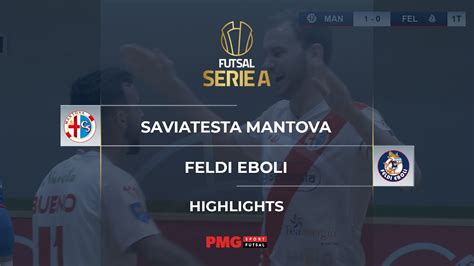 Futsal 20 21 Saviatesta Mantova Vs Feldi Eboli Highlights YouTube