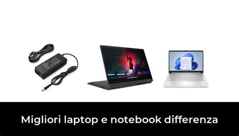 Migliori Laptop E Notebook Differenza Nel Recensioni Opinioni